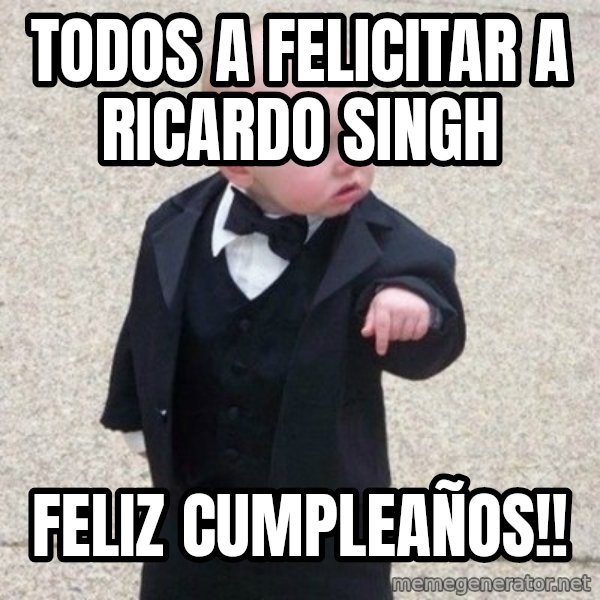 Mafia Baby meme: Todos a felicitar a Ricardo Singh / Feliz Cumpleaños!!