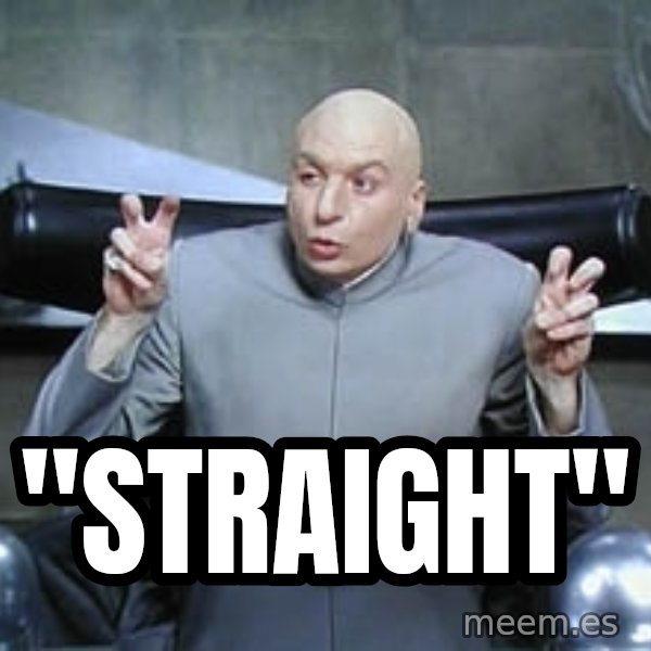 Dr. Evil finger quotes meme: "Straight"