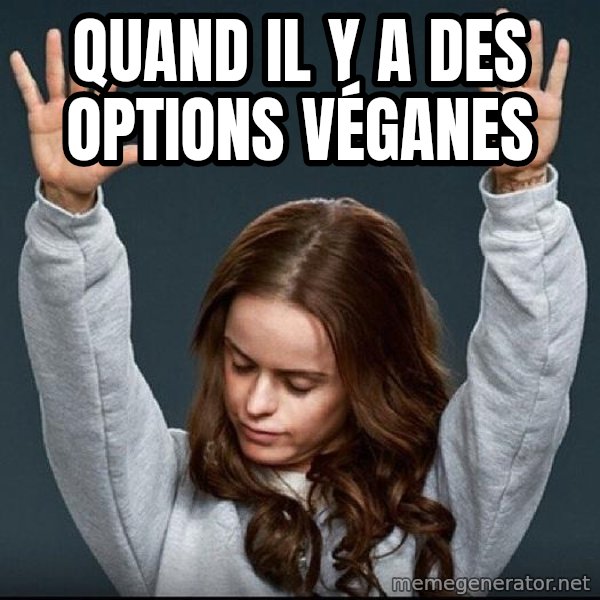 orange is the new black meme: Quand il y a des options véganes