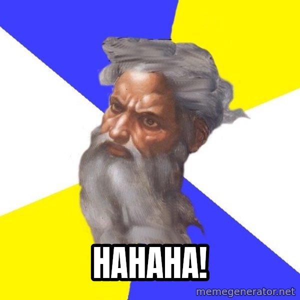 God meme: Hahaha!