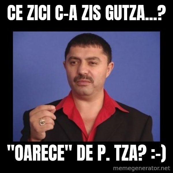 Manelistul Nicolae Guta meme: Ce zici c-a zis Gutza...? / "Oarece" de p. tza?  :-)