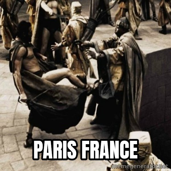 sparta kick meme: Paris France
