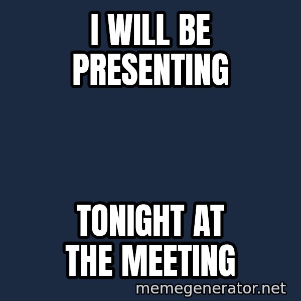 Baboon Ass meme: I will be presenting / tonight at the meeting