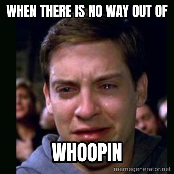 crying peter parker meme: when there is no way out of / whoopin