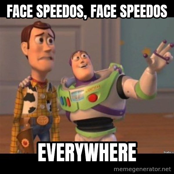 Buzz lightyear meme fixd meme: FACE SPEEDOS, FACE SPEEDOS / EVERYWHERE