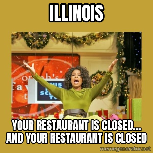 Oprah You get a meme: Illinois / Your restaurant is closed... And your restaurant is closed