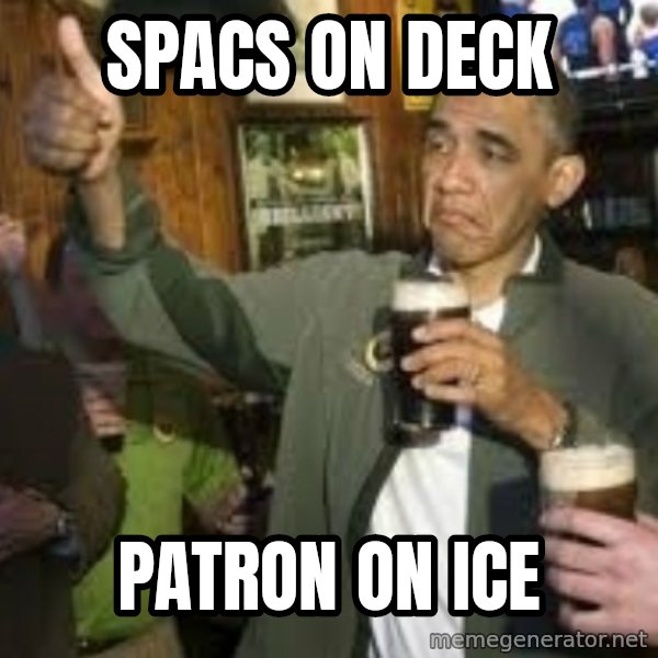 obama beer meme: SPACS ON DECK / PATRON ON ICE
