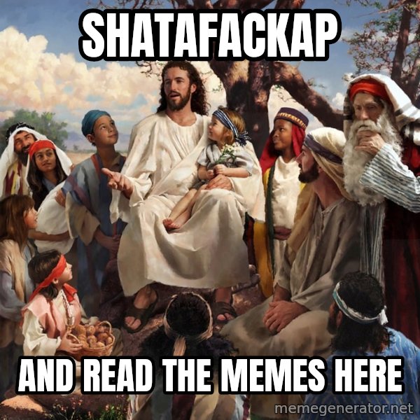 storytime jesus meme: Shatafackap / and read the memes here