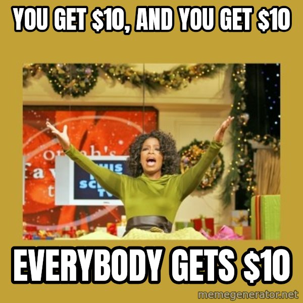Oprah You get a meme: You get $10,   and you get $10 / everybody gets $10