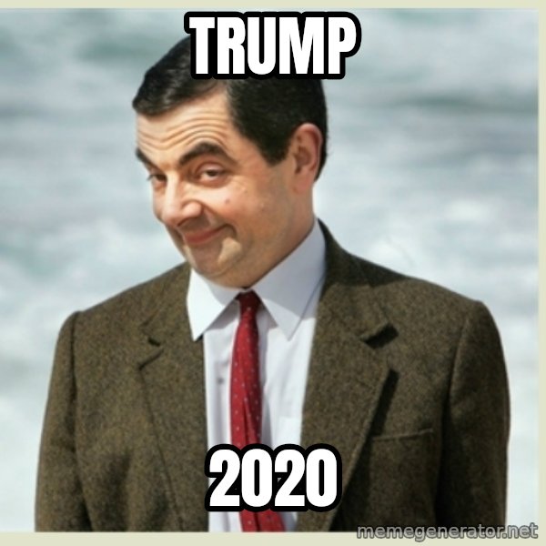 MR bean meme: TRUMP / 2020