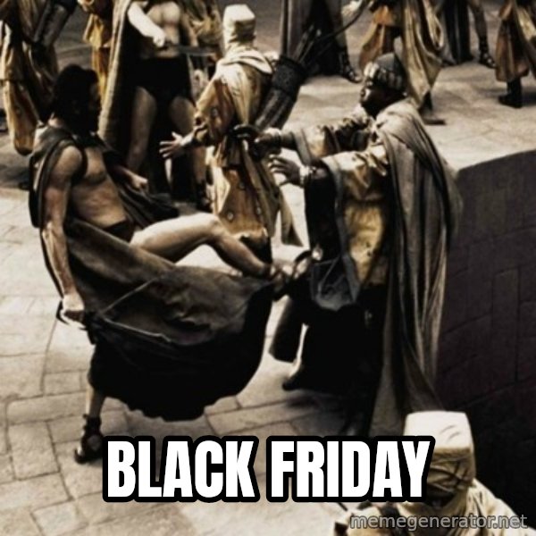 sparta kick meme: black friday