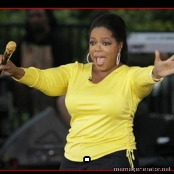 Overly-Excited Oprah!!!  meme: .