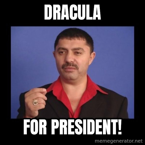 Manelistul Nicolae Guta meme: Dracula / for president!