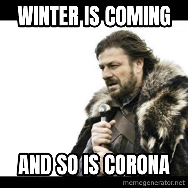 Winter is Coming meme: winter is coming / And so is corona