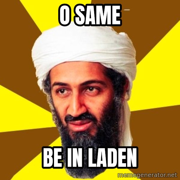 Osama meme: O same / Be in Laden