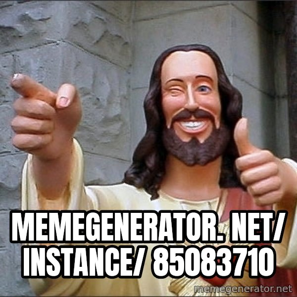 Jesus meme: memegenerator. net/ instance/ 85083710