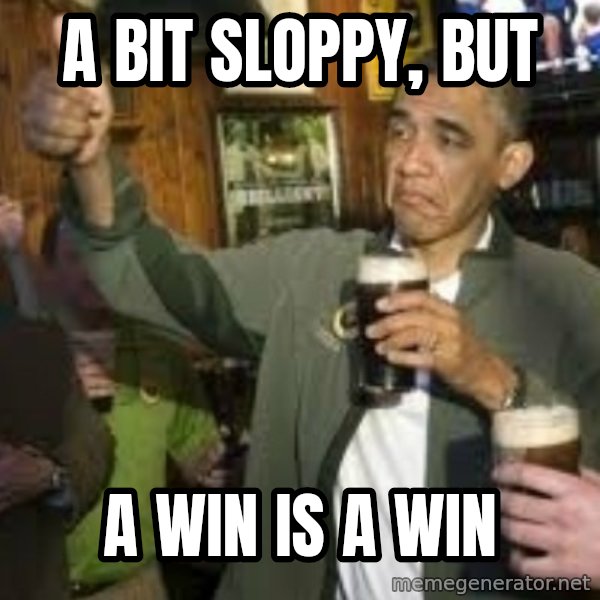 obama beer meme: A bit sloppy, but / a win is a win