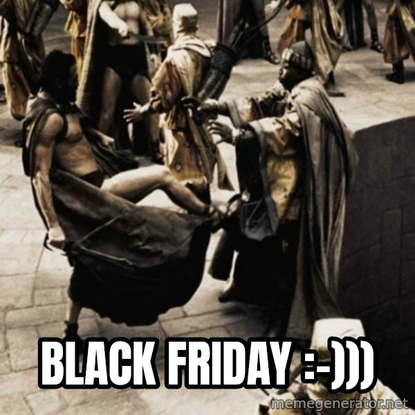 sparta kick meme: black friday :-)))