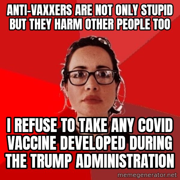 Liberal Douche Garofalo meme: anti-vaxxers are not only stupid but they harm other people too / i refuse to take any covid vaccine developed during the trump administration