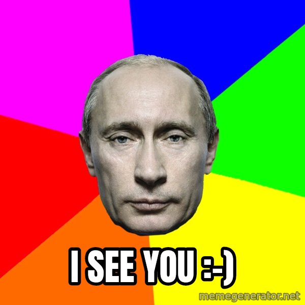 Putin Says meme: I see you :-)