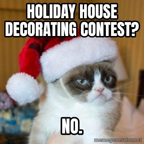 Grumpy Cat Santa Hat meme: Holiday house decorating contest? / No.