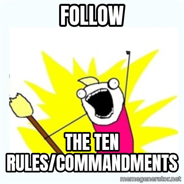 X ALL THE THINGS meme: Follow / the ten rules/commandments