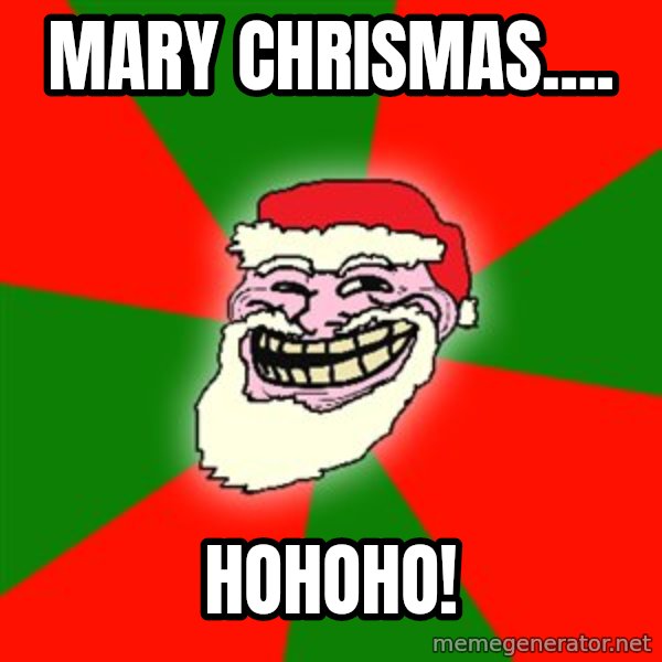 Santa Claus Troll Face meme: mary CHRISMAS.... / hohoho!