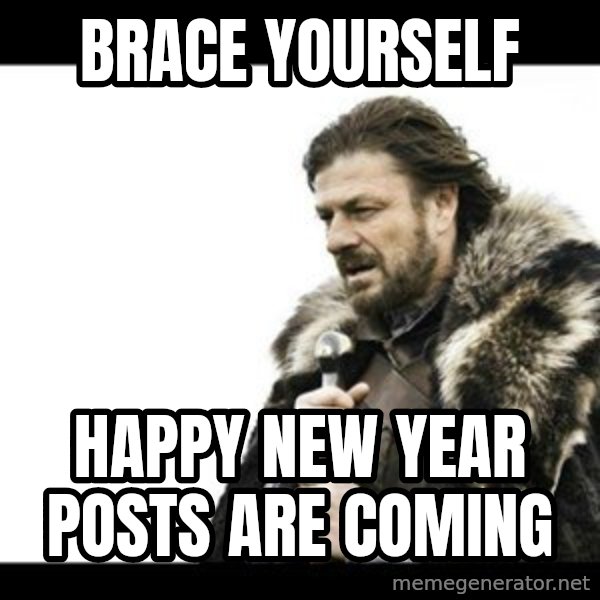 Winter is Coming meme: Brace yourself / happy new year posts are coming