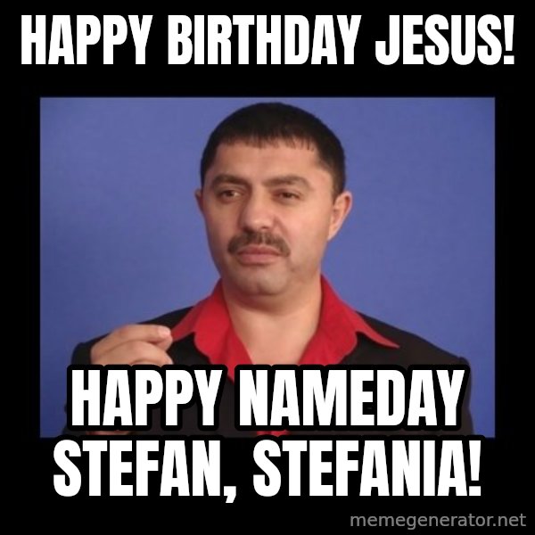 Manelistul Nicolae Guta meme: Happy birthday Jesus! / Happy nameday Stefan, Stefania!