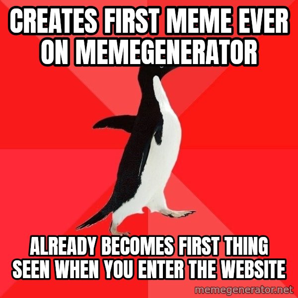 Socially Awesome Penguin meme: Creates first meme ever on memegenerator / Already becomes first thing seen when you enter the website
