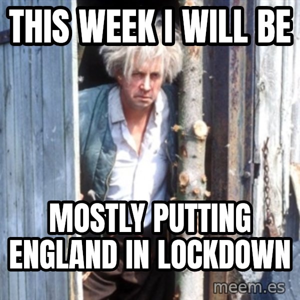 Jesse Fast Show meme: This week I will be / Mostly putting England in lockdown