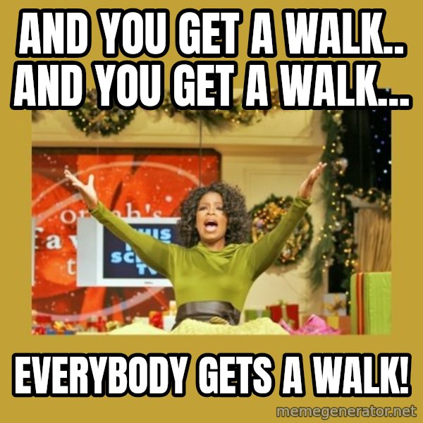 Oprah You get a meme: and you get a walk..                  and you get a walk... / EVERYBODY GETS A WALK!