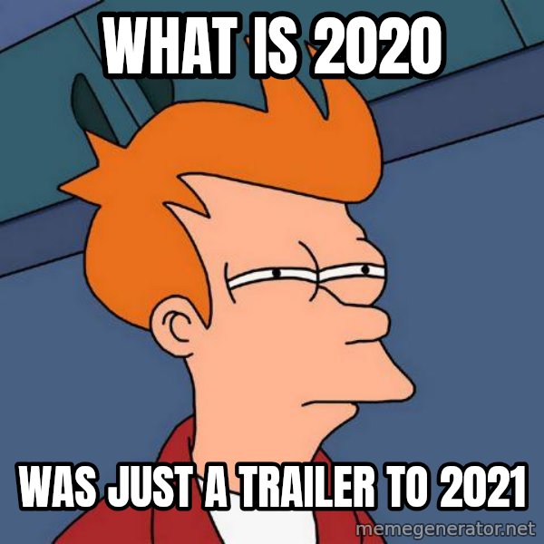 Futurama Fry meme: what is 2020 / was just a trailer to 2021