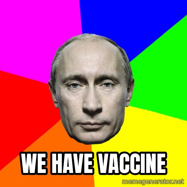 Putin Says meme: We have vaccine