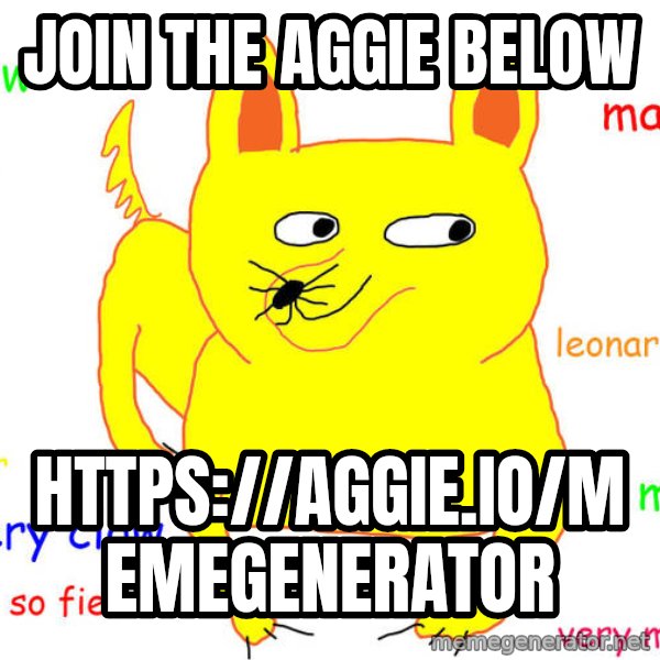 What If I Told You meme: Join the aggie below / https://aggie.io/memegenerator