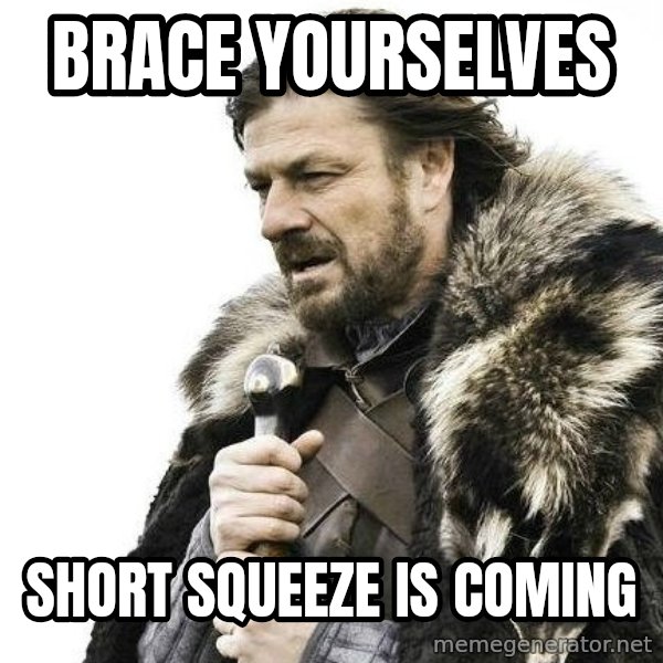 Winter is Coming meme: Brace yourselves / short squeeze is coming