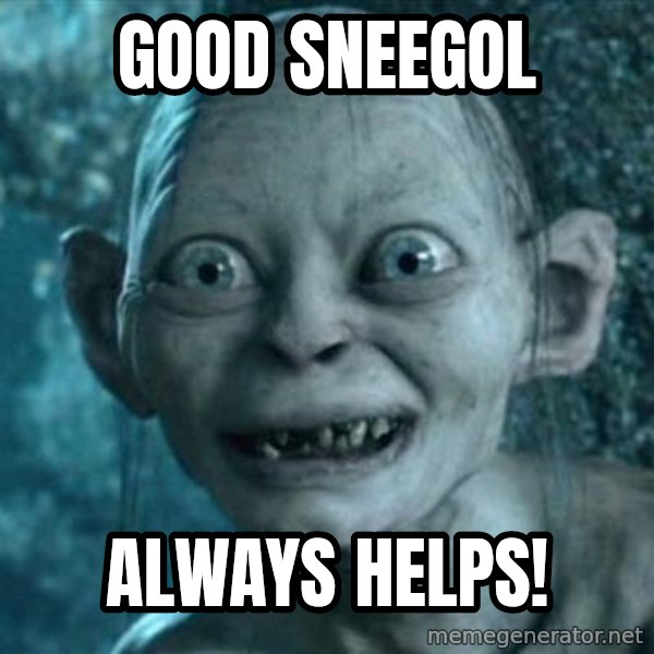My Precious Gollum meme: Good Sneegol / Always helps!