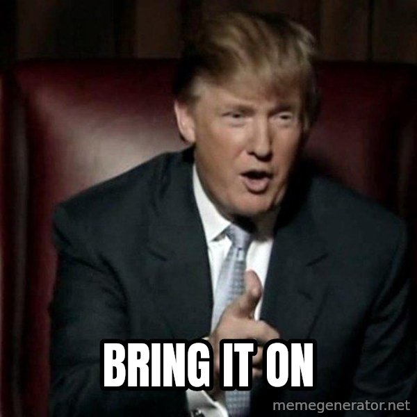 Donald Trump meme: BRING IT ON