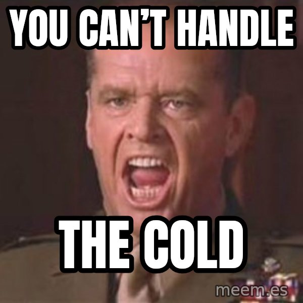 Jack Nicholson - You can't handle the truth! meme: You can’t handle / The cold
