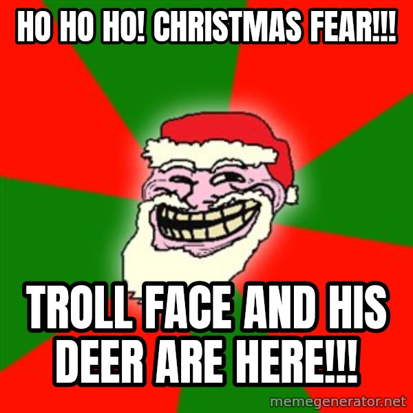 Santa Claus Troll Face meme: ho ho ho! christmas fear!!! / troll face and his deer are here!!!