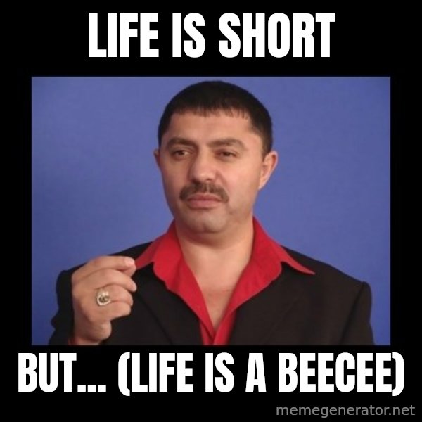 Manelistul Nicolae Guta meme: Life is short / But... (Life is a beecee)
