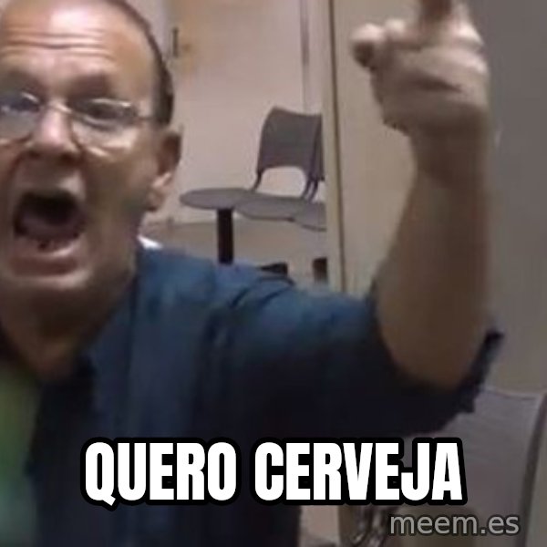 Quero Caf meme: QUERO CERVEJA