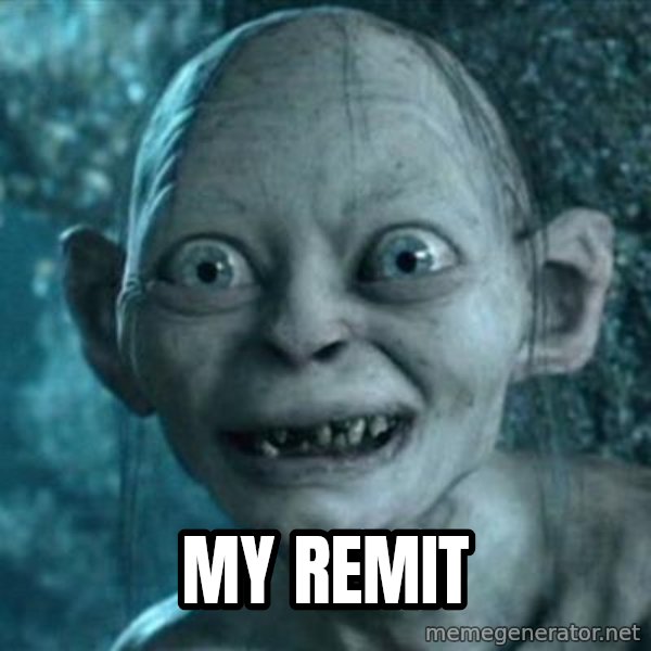 My Precious Gollum meme: My remit