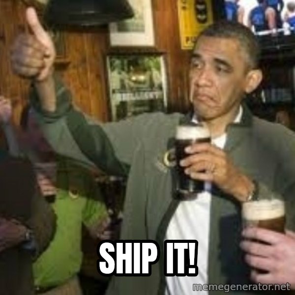 obama beer meme: Ship IT!