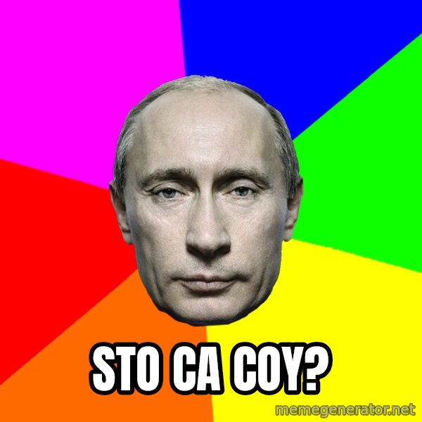 Putin Says meme: Sto ca coy?