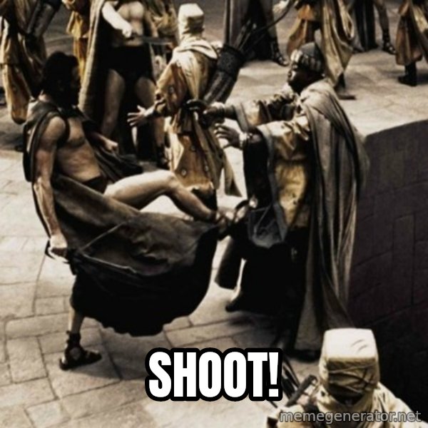 sparta kick meme: Shoot!