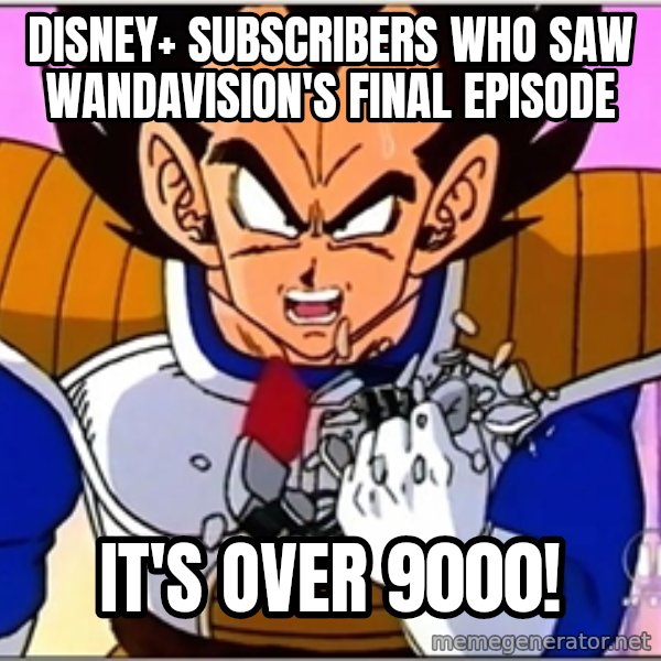 Over 9000 meme: Disney+ subscribers who saw Wandavision's final episode / It's over 9000!