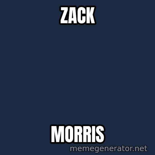 Zach Morris meme: zack / morris