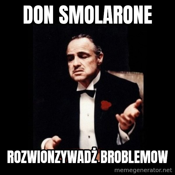 The Godfather meme: don smolarone / rozwionzywadż broblemow