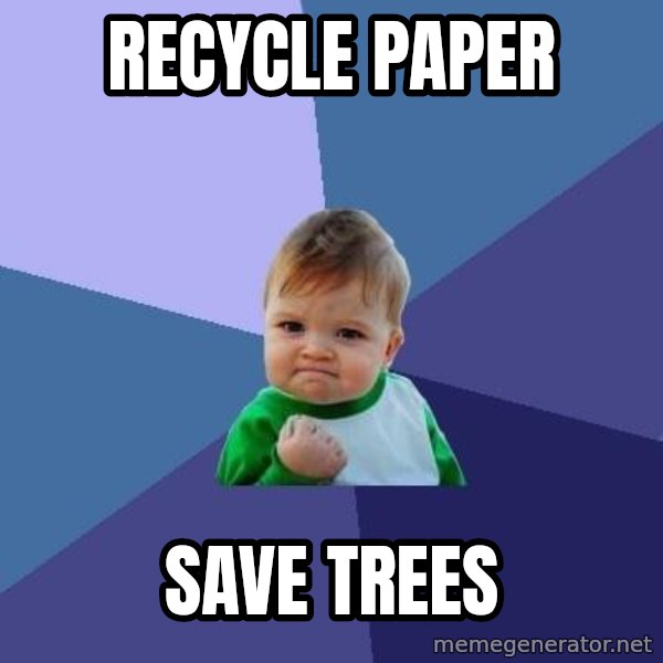 Success Kid meme: Recycle paper / save trees